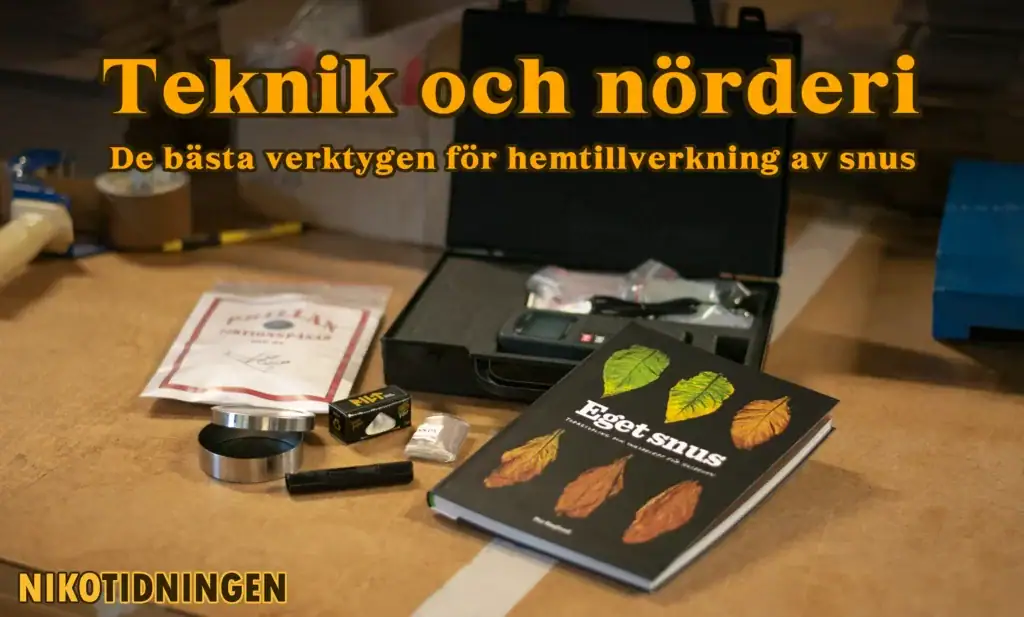 Teknik och nörderi: De bästa verktygen för hemtillverkning av snus
